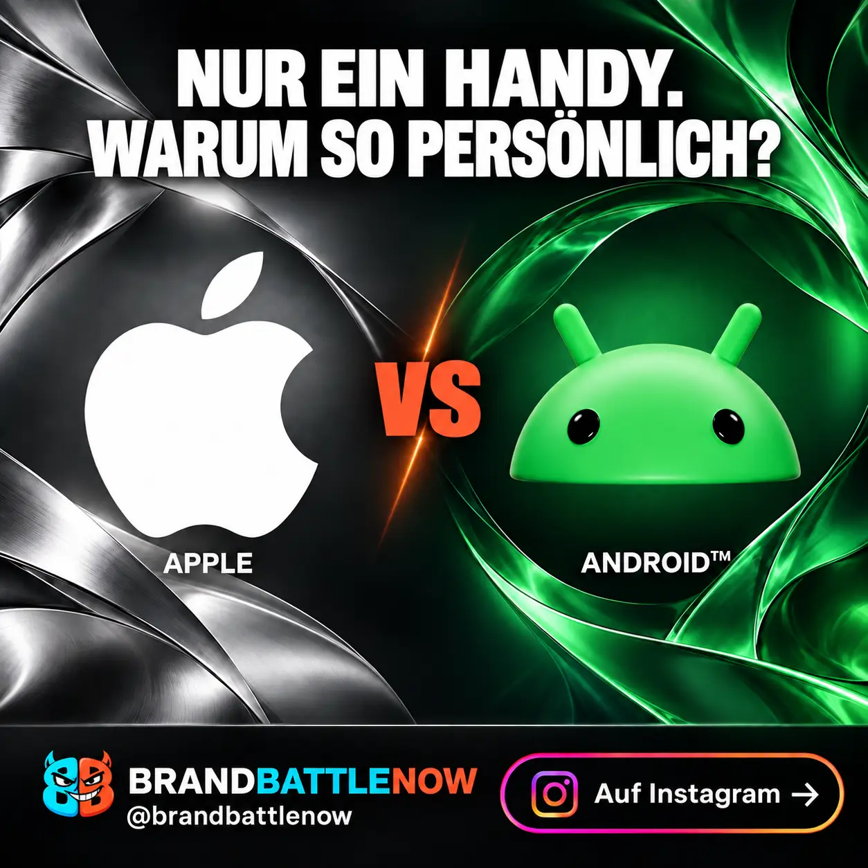 BrandBattleNow: Apple gegen Android. Nur ein Handy. Warum so persönlich? Auf Instagram.