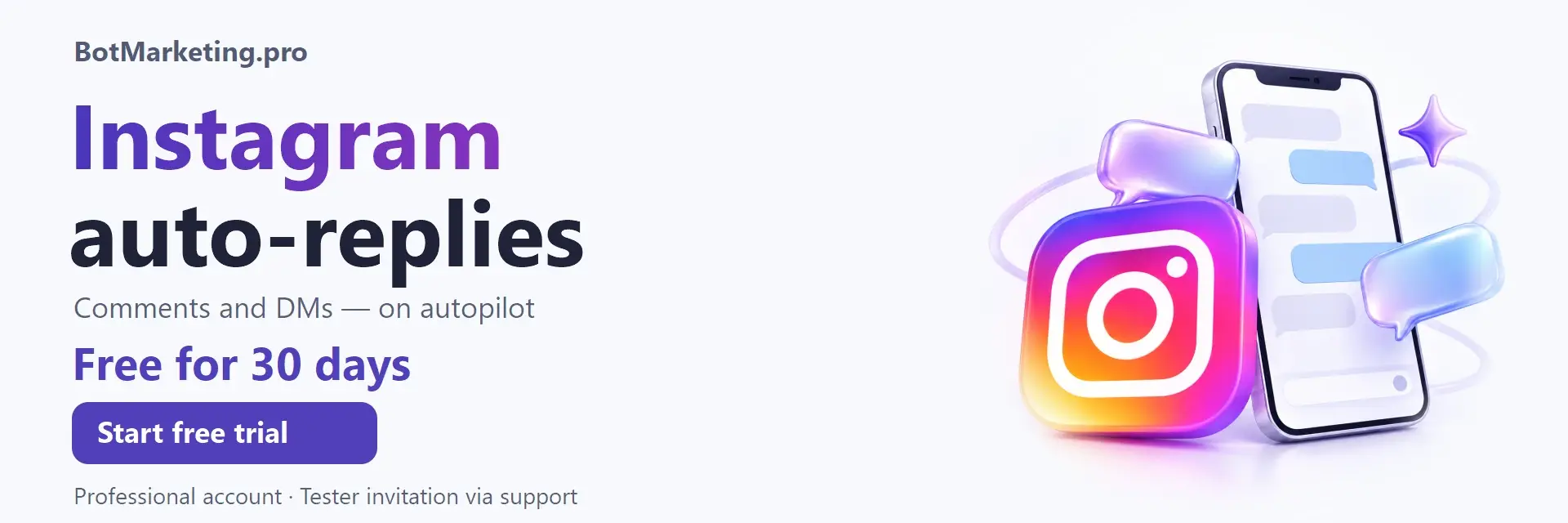 BotMarketing.pro — reply automatically in Instagram DMs. Set up a keyword auto-reply. Free for 30 days. Professional account, tester invitation via support.